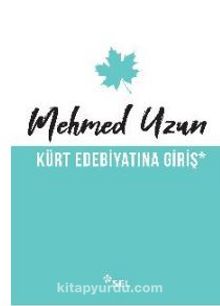 Kürt Edebiyatına Giriş - Mehmed Uzun