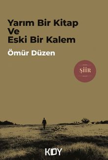 Yarım Bir Kitap Ve Eski Bir Kalem 
