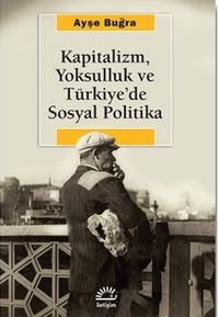 Kapitalizm, Yoksulluk ve Türkiye'de Sosyal Politika