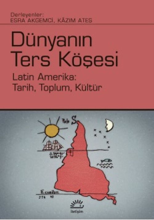 Dünyanın Ters Köşesi & Latin Amerika: Tarih, Toplum, Kültür