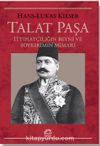 Talat Paşa & İttihatçılığın Beyni ve Soykırımın Mimarı