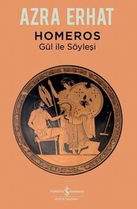 Homeros – Gül ile Söyleşi