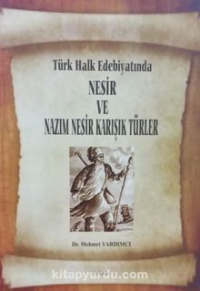 Türk Halk Edebıyatında Nesir Ve Nazım Nesir Karışık Türler - Mehmet Yardımcı