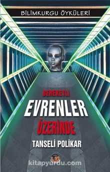Bereketli Evrenler Üzerinde - Tanseli Polikar