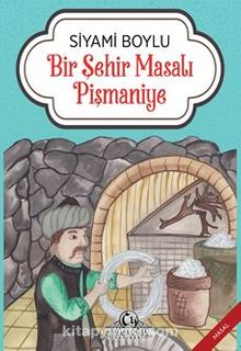 Bir Şehir Masalı Pişmaniye - Siyami Boylu