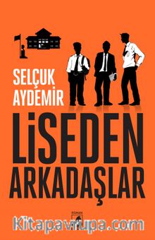 Liseden Arkadaşlar - Selçuk Aydemir