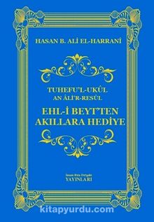Ehl-İ Beyt’ten Akıllara Hediye (Tuhefu’l Ukul) - Hasan B. Ali El-Harrani