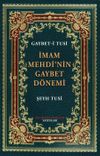 İmam Mehdi'nin Gaybet D&ouml;nemi (Gaybet-İ Tusi)