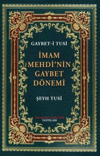 İmam Mehdi'nin Gaybet Dönemi (Gaybet-İ Tusi)