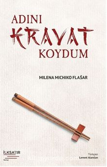 Adını Kravat Koydum - Milena Michiko Flasar