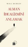 Alman İdealizmini Anlamak 