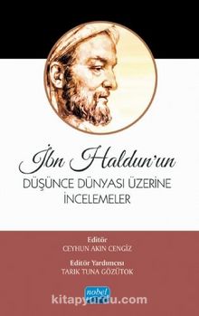 İbn Haldun’un Düşünce Dünyası Üzerine İncelemeler - Kolektif