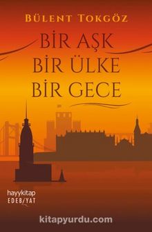 Bir Aşk Bir Ülke Bir Gece - Bülent  Tokgöz
