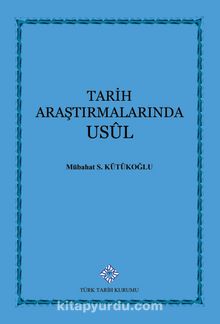Tarih Araştırmalarında Usul - Mübahat S. Kütükoğlu