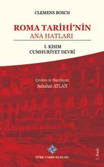 Roma Tarihi'nin Ana Hatları  & 1. Kısım Cumhuriyet Devri