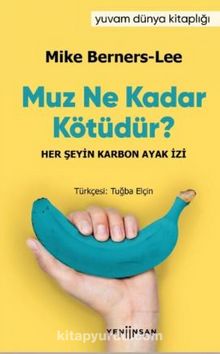 Muz Ne Kadar Kötüdür? - Mike Berners- Lee