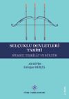 Sel&ccedil;uklu Devletleri Tarihi & Siyaset,Teşkilat ve K&uuml;lt&uuml;r