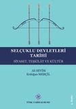 Selçuklu Devletleri Tarihi & Siyaset,Teşkilat ve Kültür