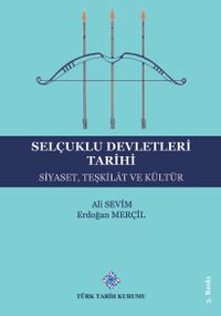 Selçuklu Devletleri Tarihi & Siyaset,Teşkilat ve Kültür