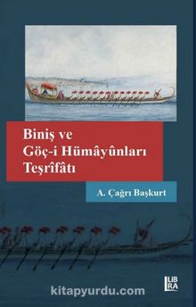 Biniş ve Göç-i Hümayunları Teşrifatı - A.Çağrı  Başkurt