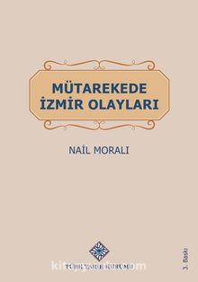 Mütakerede İzmir Olayları - Nail Moralı
