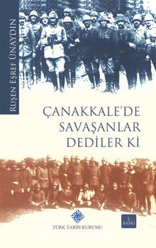 Çanakkale'de Savaşanlar Dediler ki - Ruşen Eşref Ünaydın