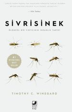 Sivrisinek / Ölümcül Bir Yırtıcının İnsanlık Tarihi