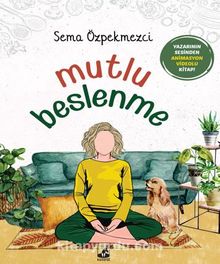 Mutlu Beslenme - Sema Özpekmezci