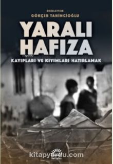 Yaralı Hafıza - Gökçer Tahincioğlu