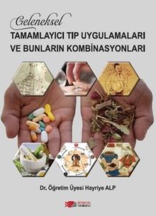 Geleneksel Tamamlayıcı Tıp Uygulamaları Ve Bunların Kombinasyonları