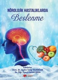 Nörolojik Hastalıklarda Beslenme Güncel Yaklaşımlar