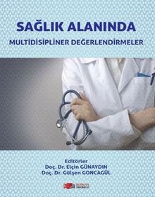 Sağlık Alanında Multidisipliner Değerlendirmeler