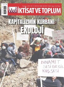 İktisat Ve Toplum Dergisi 129. Sayı: Kapitalizmin Kurbanı: Ekoloji