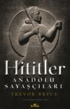 Hititler & Anadolu Savaş&ccedil;ıları