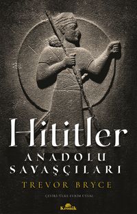 Hititler & Anadolu Savaşçıları 