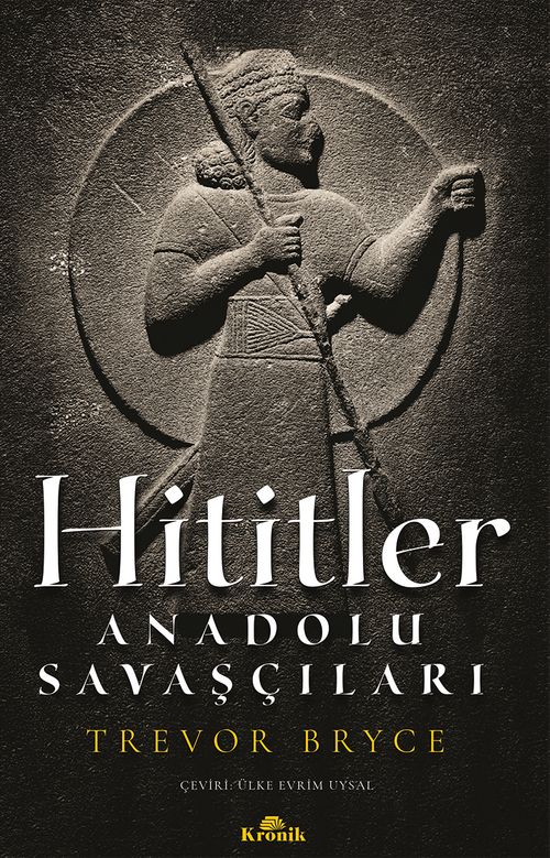 Hititler & Anadolu Savaşçıları 