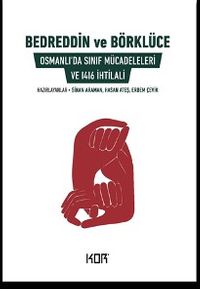 Bedreddin ve Börklüce Osmanlı'da Sınıf Mücadeleleri ve 1416 İhtilali