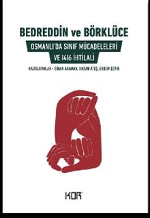 Bedreddin ve Börklüce Osmanlı'da Sınıf Mücadeleleri ve 1416 İhtilali