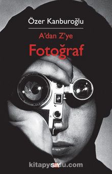A' dan Z' ye Fotoğraf - Özer Kanburoğlu