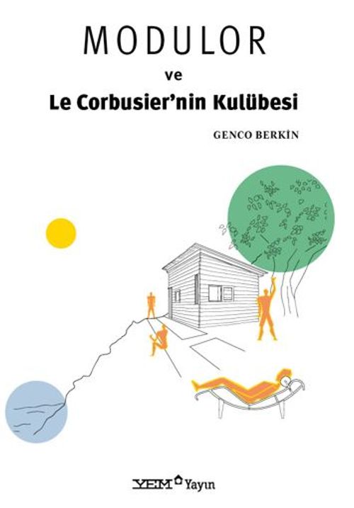 Modulor ve Le Corbusier'nin Kulübesi