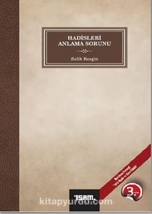 Hadisleri Anlama Sorunu - Salih Kesgin