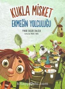 Kukla Misket Ekmeğin Yolculuğu - Pınar Başar  Ünlüer