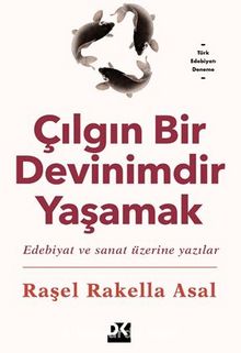 Çılgın Bir Devinimdir Yaşamak - Raşel Rakella Asal
