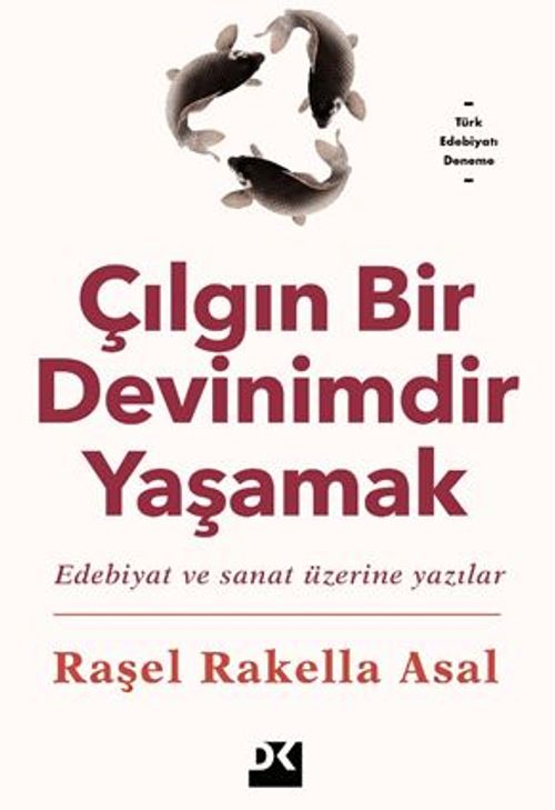 Çılgın Bir Devinimdir Yaşamak