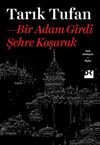 Bir Adam Girdi Şehre Koşarak