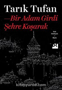Bir Adam Girdi Şehre Koşarak - Tarık Tufan