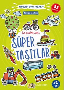 İlk Kelimelerle Süper Taşıtlar Yapıştır - Boya - Öğren - Bilinmeyen Yazar