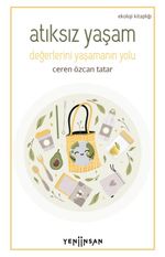 Atıksız Yaşam -Değerlerini Yaşamanın Yolu