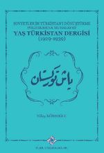 Sovyetlerin Türkistan'ı Dönüştürme Politikasına Muhalefet Yaş Türkistan Dergisi (1929-1939)