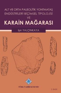 Alt ve Orta Paleolitik Yontmataş Endüstrileri Biçimsel Tipolojisi ve Karain Mağarası
